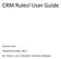 CRM Rules! User Guide. Version 3.0.2 Prepared October, 2012 By: David L. Carr, President, Visionary Software