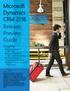 Microsoft Dynamics. CRM 2016 Release Preview Guide. Detailing: Microsoft Dynamics CRM 2016. Microsoft Dynamics. CRM Online 2016 Update