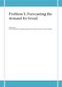 Problem 5: Forecasting the demand for bread. 2011 21st June Fernando Baladrón Laura Barrigón Ángeles Garrido Alejandro González Verónica Hernández
