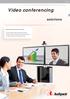 Video conferencing. solutions. Communication was never that easy,
