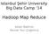 Istanbul Şehir University Big Data Camp 14. Hadoop Map Reduce. Aslan Bakirov Kevser Nur Çoğalmış
