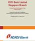 ICICI Bank Limited Singapore Branch 9 Raffles Place, #50-01 Republic Plaza, Singapore 048619