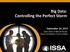 Big Data: Controlling the Perfect Storm September 24, 2013
