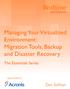 Managing Your Virtualized Environment: Migration Tools, Backup and Disaster Recovery