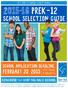 2015-16 PREK-12 SCHOOL SELECTION GUIDE FEBRUARY 20, 2015 SCHOOL APPLICATION DEADLINE: IT'S TIME TO CHOOSE A GREAT SCHOOL APPLY ONLINE