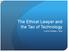 The Ethical Lawyer and the Tao of Technology. 2012-15 Brett J. Trout