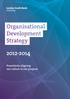 Organisational Development Strategy 2012-2014. Proactively aligning our culture to our purpose