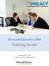 Microsoft Dynamics CRM. Training Guide. www.preact.co.uk. Tel: 0800 381 1000 or +44(0)1628 661810