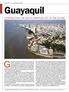 Guayaquil. Guayaquil is Ecuador s largest city; it is also the CONSTRUCTING THE SOUTH AMERICAN CITY OF THE FUTURE