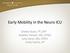 Early Mobility in the Neuro ICU. Chelsie Dunn, PT, DPT Heather Hesson, MS, OTR/L Julia Jones, MS, OTR/L Emily Sutinis, PT
