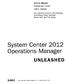 System. Operations Manager. Center 2012 UNLEASHED. Kerrie Meyler. Cameron Fuller John Joyner