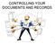 CONTROLLING YOUR DOCUMENTS AND RECORDS