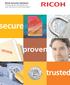 Ricoh Security Solutions Comprehensive protection for your documents and information. ecure. proven. trusted