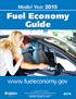 Fuel Economy Estimates. The purpose of EPA s fuel economy estimates is to provide reliable estimates for comparing vehicles