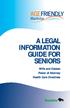 A LEGAL INFORMATION GUIDE FOR SENIORS. Wills and Estates Power of Attorney Health Care Directives