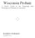 Wisconsin Probate. A Client's Guide to the Language and Procedure of Probate inn Wisconsin BAKKE NORMAN L A W O F F I C E S