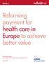 Reforming payment for health care in Europe to achieve better value