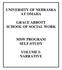 UNIVERSITY OF NEBRASKA AT OMAHA GRACE ABBOTT SCHOOL OF SOCIAL WORK MSW PROGRAM SELF-STUDY VOLUME I: NARRATIVE