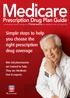 Medicare. Prescription Drug Plan Guide. Simple steps to help you choose the right prescription drug coverage