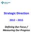 Strategic Direction. Defining Our Focus / Measuring Our Progress