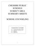 CHESHIRE PUBLIC SCHOOLS SUBJECT AREA SUMMARY SHEETS SCHOOL COUNSELING