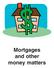 Mortgages and other money matters
