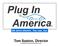 We drive electric. You can, too. Tom Saxton, Director ( Copyright 2011 Plug In America. All rights reserved.