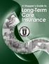 A Shopper s Guide to. Long-Term Care Insurance