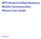 MTS Hosted Unified Business Mobile Communicator iphone User Guide