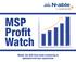 MSP Profit Watch. Master the shift from basic monitoring to optimized end-user experiences