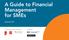 A Guide to Financial Management for SMEs September 2012