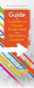 Fox Valley Region. Guide. Substance Abuse Treatment. and. Recovery Support