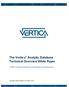 The Vertica Analytic Database Technical Overview White Paper. A DBMS Architecture Optimized for Next-Generation Data Warehousing