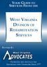 West Virginia. Rehabilitation. Provided By: Protection and Advocacy for. Individuals with Disabilities Since 1977