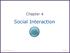 Chapter 4. Social Interaction. www.id-book.com
