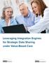 Leveraging Integration Engines for Strategic Data Sharing under Value-Based Care. Produced in partnership with. Featuring industry research by
