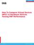 WHITE PAPER. How To Compare Virtual Devices (NFV) vs Hardware Devices: Testing VNF Performance