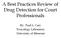 A Best Practices Review of Drug Detection for Court Professionals. By: Paul L. Cary Toxicology Laboratory University of Missouri