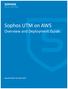 Overview and Deployment Guide. Sophos UTM on AWS