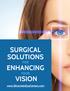 Surgical Solutions for Enhancing Your Vision SURGICAL SOLUTIONS FOR ENHANCING YOUR VISION. www.silversteineyecenters.com 1