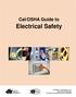 Cal/OSHA Guide to. Electrical Safety. Cal/OSHA Consultation Service Research and Education Division of Occupational Safety and Health