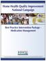 Home Health Quality Improvement National Campaign Best Practice Intervention Package - Medication Management