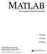 Installing and Using MATLAB on Mac OS X. The Language of Technical Computing. Computation. Visualization. Programming