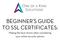 BEGINNER S GUIDE TO SSL CERTIFICATES: Making the best choice when considering your online security options