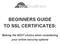 BEGINNERS GUIDE TO SSL CERTIFICATES: Making the BEST choice when considering your online security options