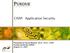 CISSP: Application Security. Presented by Pascal Meunier, M.Sc., Ph.D., CISSP Purdue University CERIAS August 21, 2007