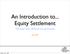 An Introduction to... Equity Settlement