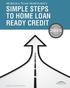 SIMPLE STEPS TO HOME LOAN READY CREDIT