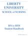 LIBERTY UNIVERSITY. RN to BSN Student Handbook. SCHOOL of NURSING. 2014-2015 Academic Year