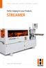 Streamer. Perfect Edging for your Products PRODUCTIVITY AND PRECISION